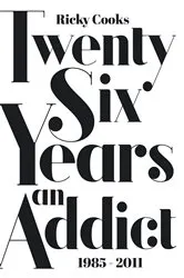 Book cover of Twenty Six Years an Addict by Unknown