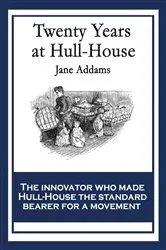 Book cover of Twenty Years At Hull-House by Jane Addams