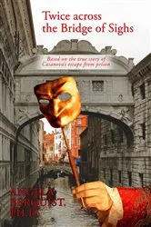 Book cover of Twice Across the Bridge of Sighs by Angela Berquist