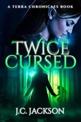 Book cover of Twice Cursed by Jackson, J., C.