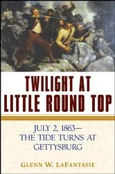 Book cover of Twilight at Little Round Top by Glenn W. LaFantasie