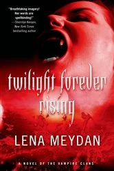 Book cover of Twilight Forever Rising by Lena Meydan