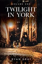 Book cover of Twilight in York by Ryan Gray