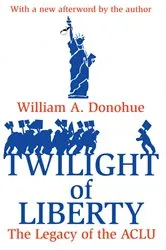 Book cover of Twilight of Liberty by William A. Donohue
