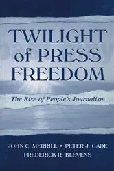 Book cover of Twilight of Press Freedom by John C. Merrill