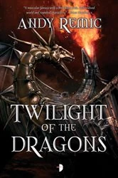 Book cover of Twilight of the Dragons by Andy Remic