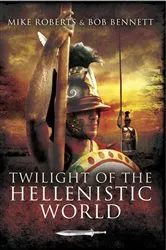 Book cover of Twilight of the Hellenistic World by Mike Roberts