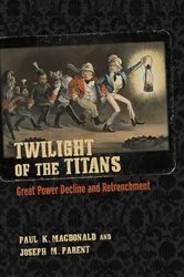 Book cover of Twilight of the Titans by Paul K. MacDonald