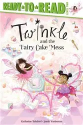 Book cover of Twinkle and the Fairy Cake Mess by Katharine Holabird