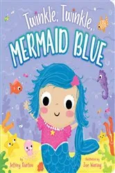 Book cover of Twinkle, Twinkle, Mermaid Blue by Jeffrey Burton