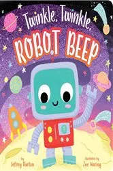 Book cover of Twinkle, Twinkle, Robot Beep by Jeffrey Burton