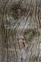 Book cover of Twist and Knot by Ursula Nixon