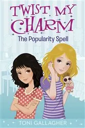 Book cover of Twist My Charm: The Popularity Spell by Toni Gallagher
