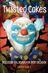 Book cover of Twisted Cakes by Debbie Goard