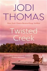 Book cover of Twisted Creek by Jodi Thomas