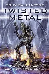 Book cover of Twisted Metal by Tony Ballantyne