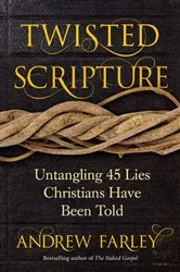 Book cover of Twisted Scripture by Andrew Farley