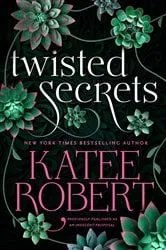 Book cover of Twisted Secrets by Katee Robert