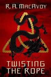 Book cover of Twisting the Rope by R. A. MacAvoy
