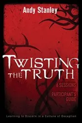 Book cover of Twisting the Truth Bible Study Participant's Guide by Andy Stanley