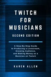 Book cover of Twitch for Musicians Second Edition by Karen Allen