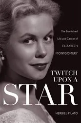 Book cover of Twitch Upon a Star by Herbie J Pilato