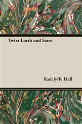 Book cover of Twixt Earth and Stars by Radclyffe Hall