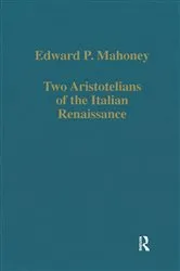 Book cover of Two Aristotelians of the Italian Renaissance by Edward P. Mahoney