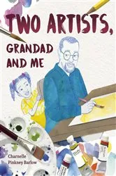 Book cover of Two Artists, Grandad and Me by Charnelle Pinkney Barlow