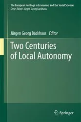 Book cover of Two Centuries of Local Autonomy by Jürgen Backhaus