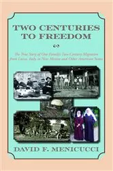 Book cover of Two Centuries to Freedom by David F. Menicucci