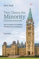 Book cover of Two Cheers for Minority Government (2nd ed.) by Russell, Peter, H.