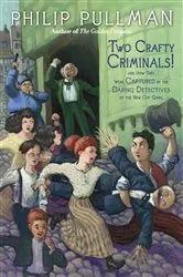 Book cover of Two Crafty Criminals! by Philip Pullman