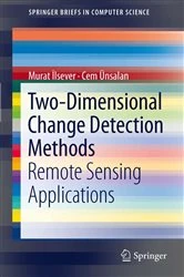 Book cover of Two-Dimensional Change Detection Methods by Murat İlsever