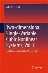 Book cover of Two-dimensional Single-Variable Cubic Nonlinear Systems, Vol. I by Albert C. J. Luo