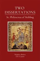 Book cover of Two Dissertations by St. Philoxenus of Mabbug