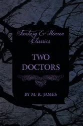 Book cover of Two Doctors (Fantasy and Horror Classics) by M. R. James