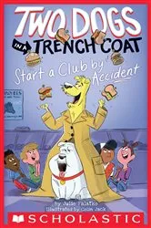 Book cover of Two Dogs in a Trench Coat Start a Club by Accident (Two Dogs in a Trench Coat #2) by Julie Falatko