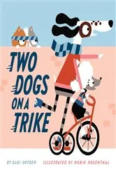 Book cover of Two Dogs on a Trike by Gabi Snyder