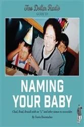 Book cover of Two Dollar Radio Guide to Naming Your Baby by Travis Hoewischer