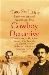 Book cover of Two Evil Isms, Pinkertonism and Anarchism by Siringo, Charles , A.