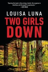 Book cover of Two Girls Down by Louisa Luna