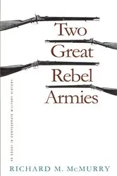 Book cover of Two Great Rebel Armies by Richard M. McMurry