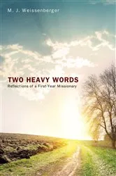 Book cover of Two Heavy Words by M. J. Weissenberger