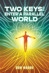 Book cover of Two Keys to Enter a Parallel World by Don Moore
