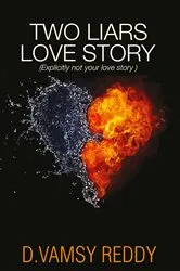 Book cover of Two Liars Love Story by D. Vamsy Reddy