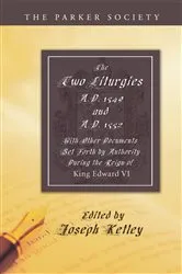 Book cover of Two Liturgies, A.D. 1549 and A.D. 1552 by Joseph Ketley
