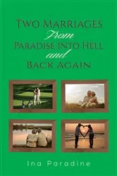 Book cover of Two Marriages: From Paradise into Hell and Back Again by Ina Paradine