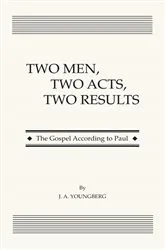 Book cover of Two Men, Two Acts, Two Results by J. A. Youngberg