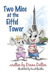 Book cover of Two Mice at the Eiffel Tower by Donna McIndoe Dalton